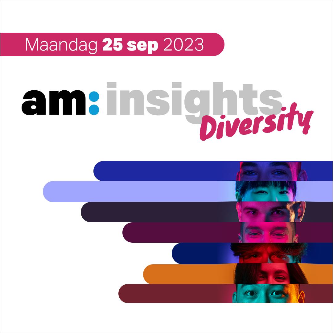 AM insights - Diversity - Draag bij aan een positieve verandering!